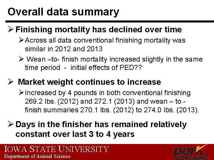 Overall data summary Ø Finishing mortality has declined over time Ø Across all data