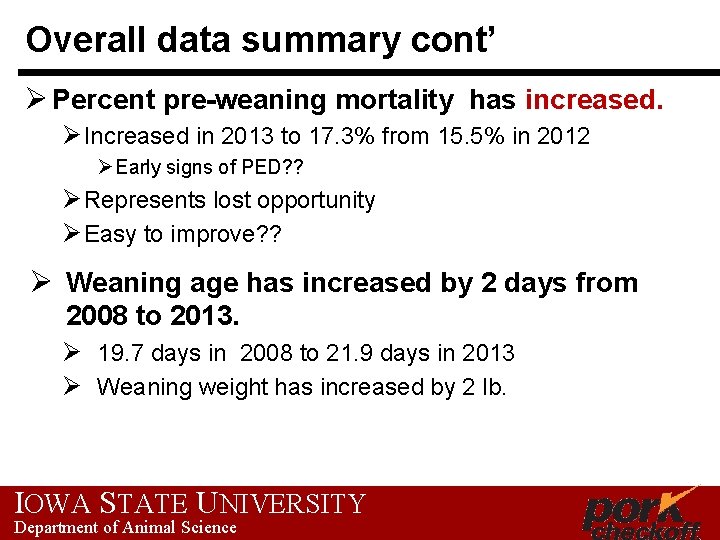 Overall data summary cont’ Ø Percent pre-weaning mortality has increased. Ø Increased in 2013