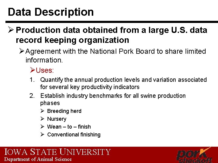 Data Description Ø Production data obtained from a large U. S. data record keeping