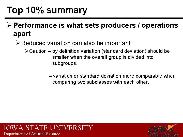 Top 10% summary Ø Performance is what sets producers / operations apart Ø Reduced