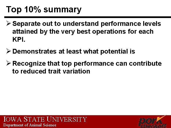 Top 10% summary Ø Separate out to understand performance levels attained by the very