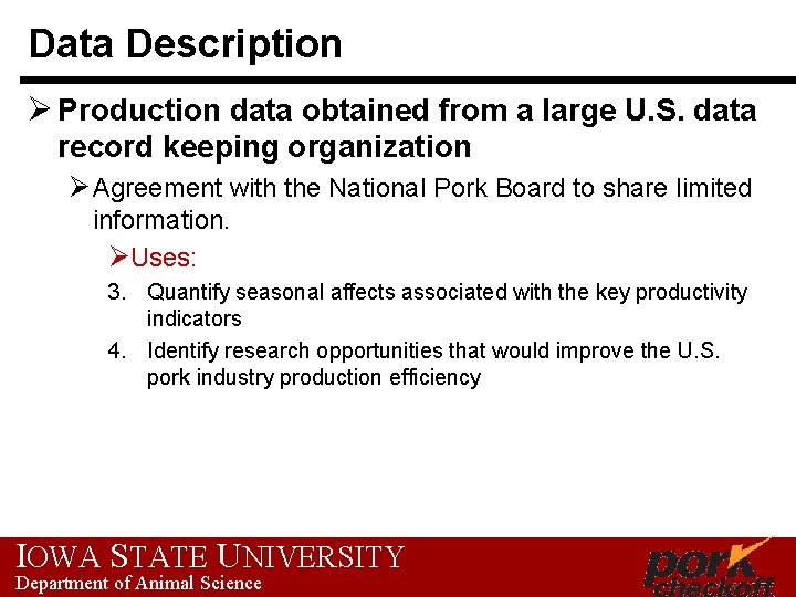 Data Description Ø Production data obtained from a large U. S. data record keeping