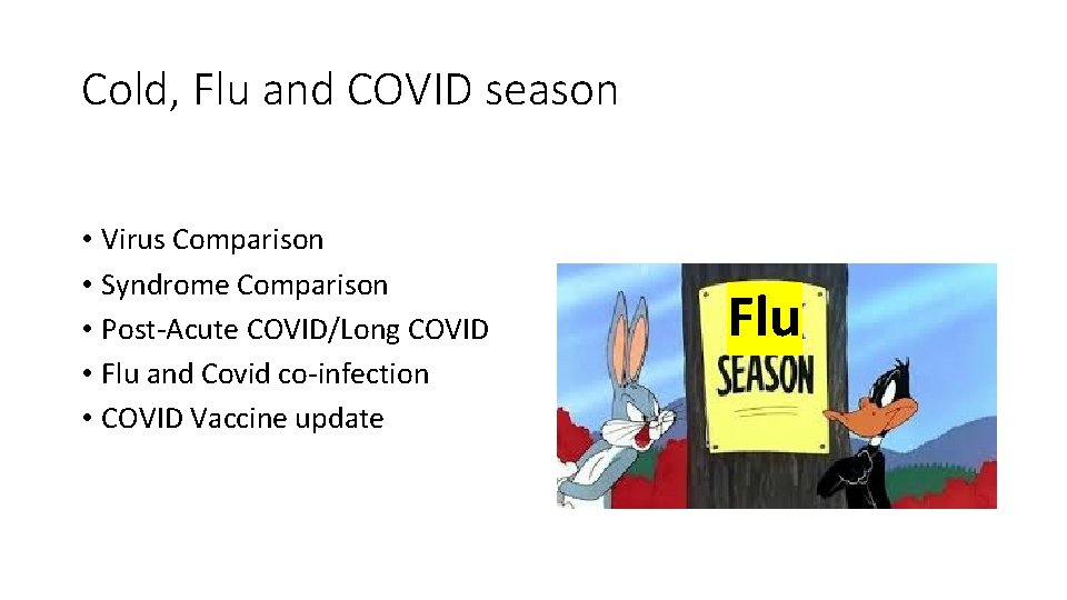 Cold, Flu and COVID season • Virus Comparison • Syndrome Comparison • Post-Acute COVID/Long
