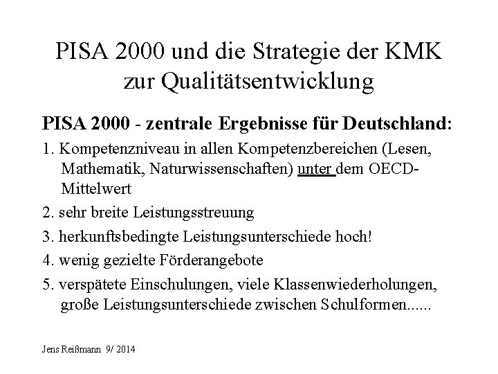 PISA 2000 und die Strategie der KMK zur Qualitätsentwicklung PISA 2000 - zentrale Ergebnisse