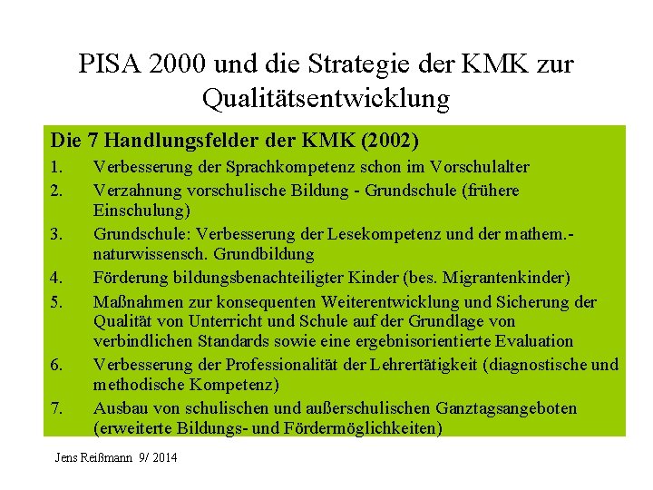 PISA 2000 und die Strategie der KMK zur Qualitätsentwicklung Die 7 Handlungsfelder KMK (2002)
