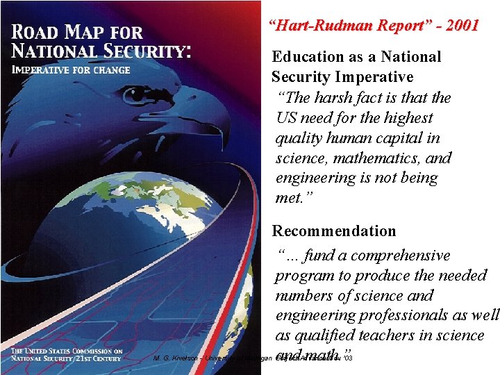 “Hart-Rudman Report” - 2001 Education as a National Security Imperative “The harsh fact is