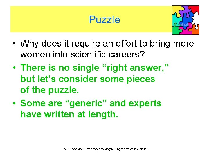 Puzzle • Why does it require an effort to bring more women into scientific