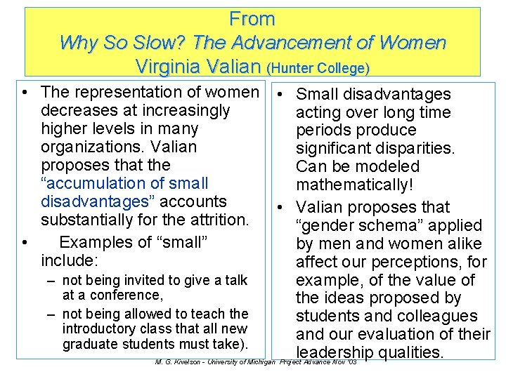 From Why So Slow? The Advancement of Women Virginia Valian (Hunter College) • The