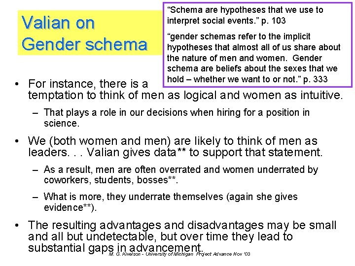 Valian on Gender schema “Schema are hypotheses that we use to interpret social events.