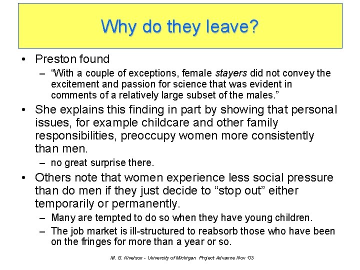 Why do they leave? • Preston found – “With a couple of exceptions, female