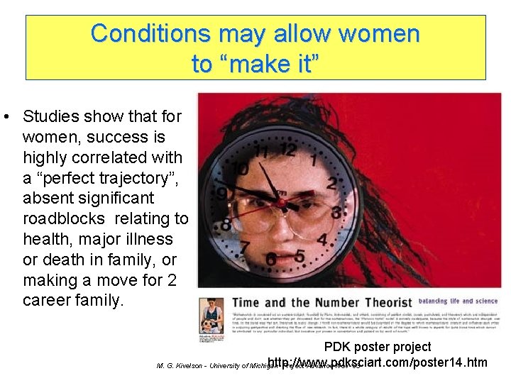 Conditions may allow women to “make it” • Studies show that for women, success