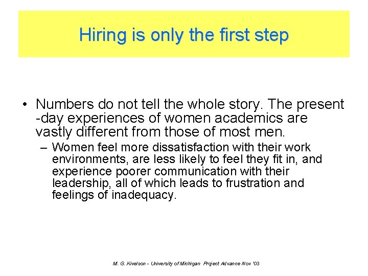 Hiring is only the first step • Numbers do not tell the whole story.