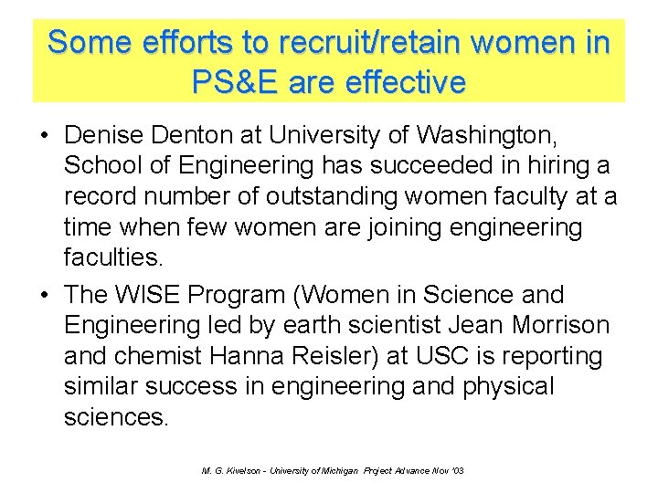 Some efforts to recruit/retain women in PS&E are effective • Denise Denton at University