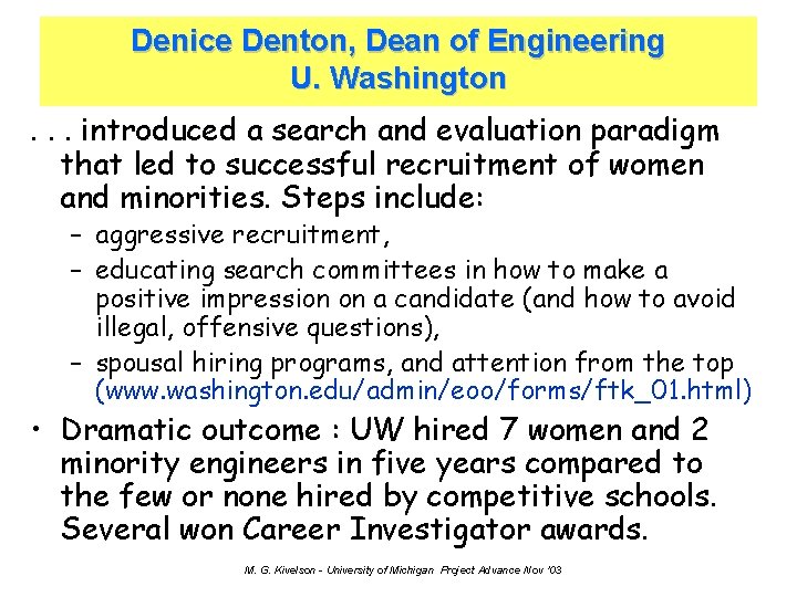 Denice Denton, Dean of Engineering U. Washington. . . introduced a search and evaluation