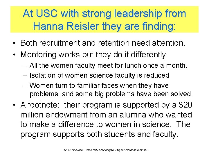 At USC with strong leadership from Hanna Reisler they are finding: • Both recruitment