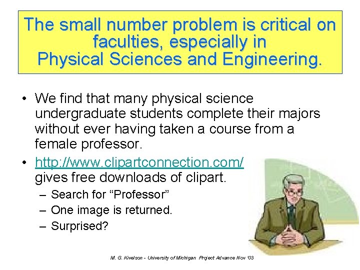 The small number problem is critical on faculties, especially in Physical Sciences and Engineering.