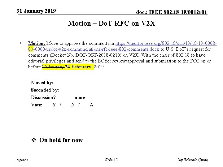 31 January 2019 doc. : IEEE 802. 18 -19/0012 r 01 Motion – Do.