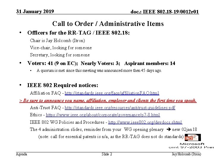 31 January 2019 doc. : IEEE 802. 18 -19/0012 r 01 Call to Order