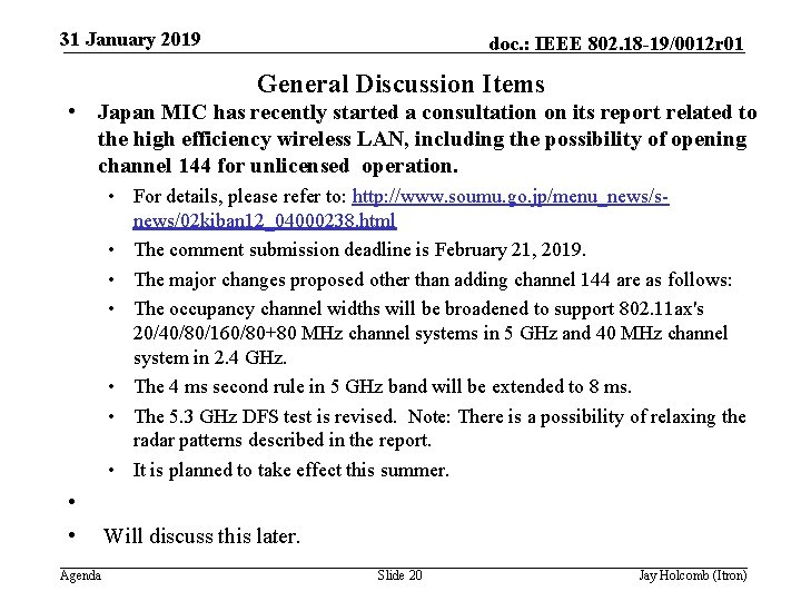 31 January 2019 doc. : IEEE 802. 18 -19/0012 r 01 General Discussion Items