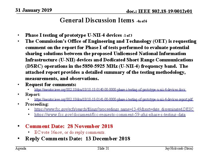 31 January 2019 doc. : IEEE 802. 18 -19/0012 r 01 General Discussion Items