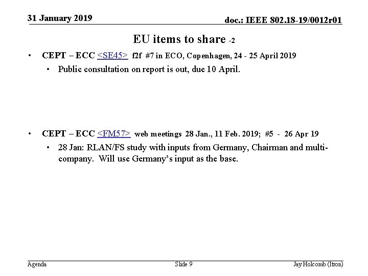 31 January 2019 doc. : IEEE 802. 18 -19/0012 r 01 EU items to