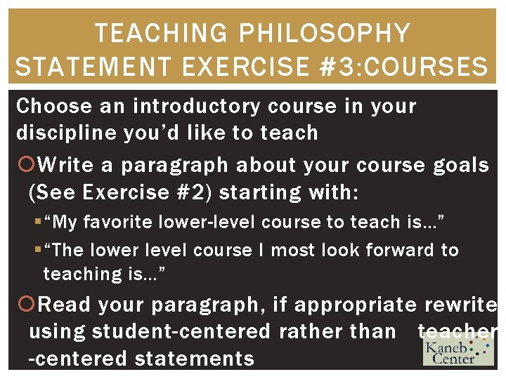 TEACHING PHILOSOPHY STATEMENT EXERCISE #3: COURSES Choose an introductory course in your discipline you’d
