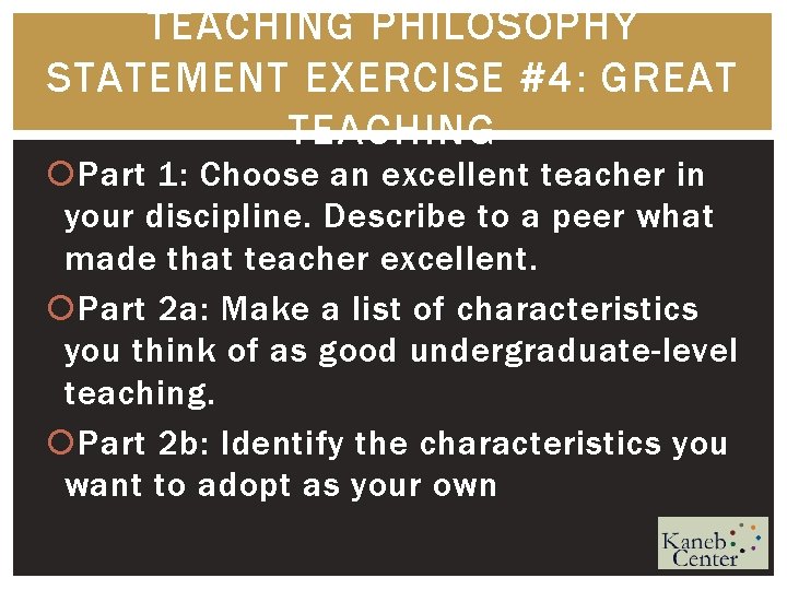 TEACHING PHILOSOPHY STATEMENT EXERCISE #4: GREAT TEACHING Part 1: Choose an excellent teacher in