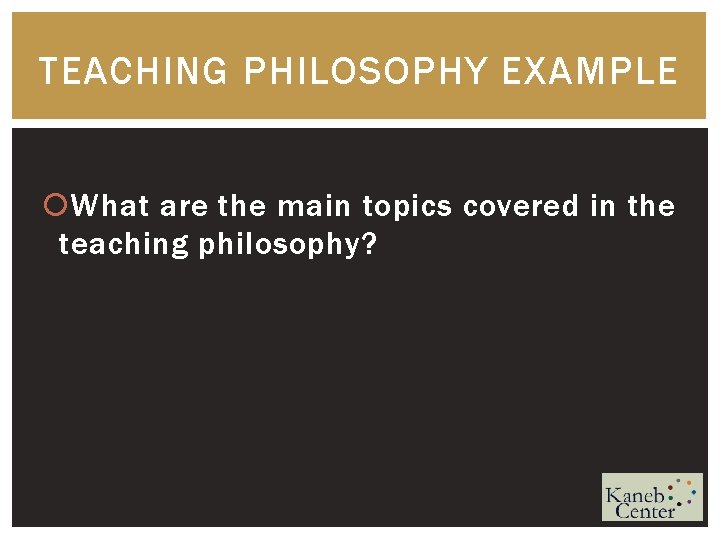 TEACHING PHILOSOPHY EXAMPLE What are the main topics covered in the teaching philosophy? 