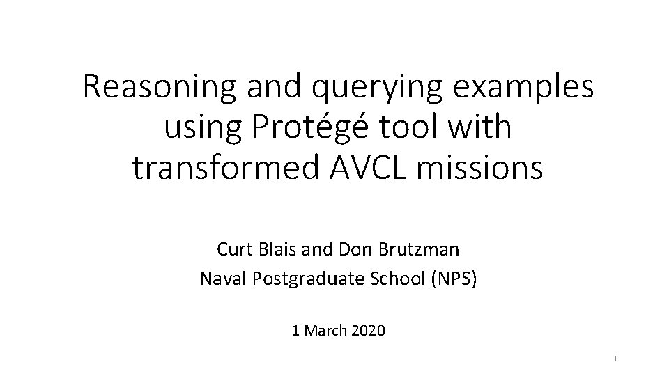 Reasoning and querying examples using Protégé tool with transformed AVCL missions Curt Blais and