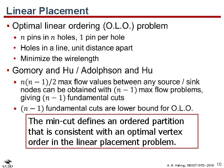 Linear Placement • The min-cut defines an ordered partition that is consistent with an