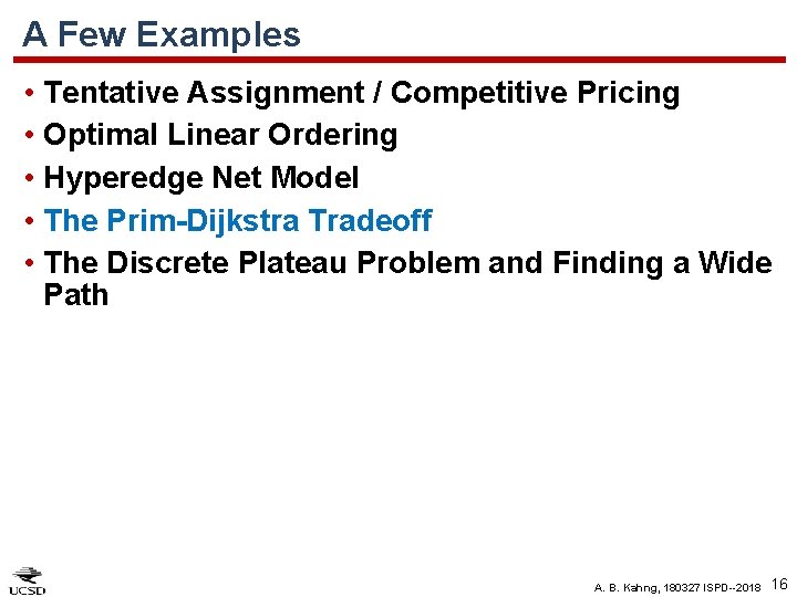 A Few Examples • Tentative Assignment / Competitive Pricing • Optimal Linear Ordering •