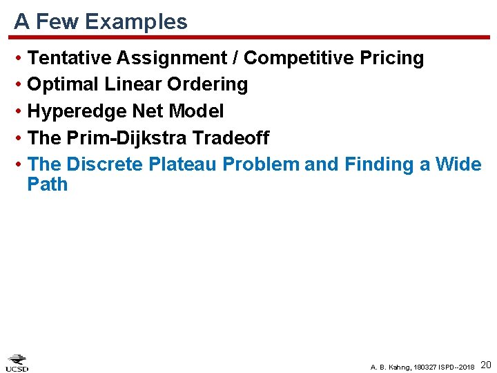 A Few Examples • Tentative Assignment / Competitive Pricing • Optimal Linear Ordering •