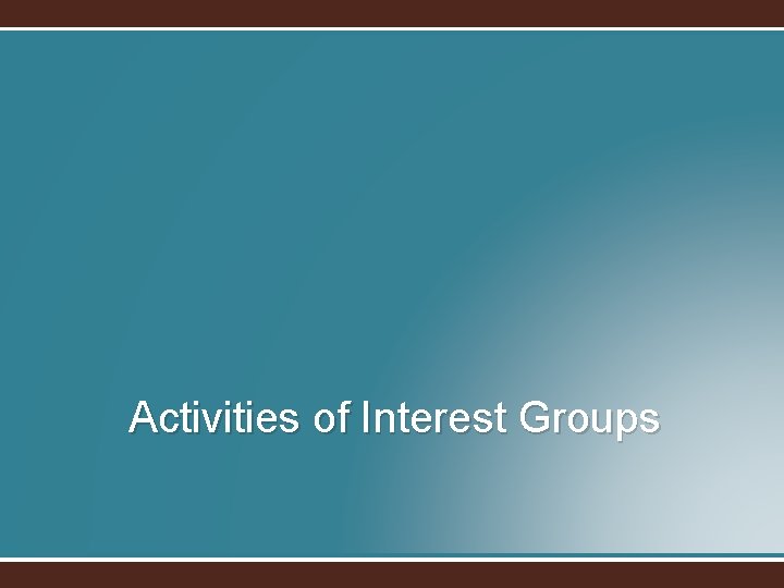 Activities of Interest Groups 