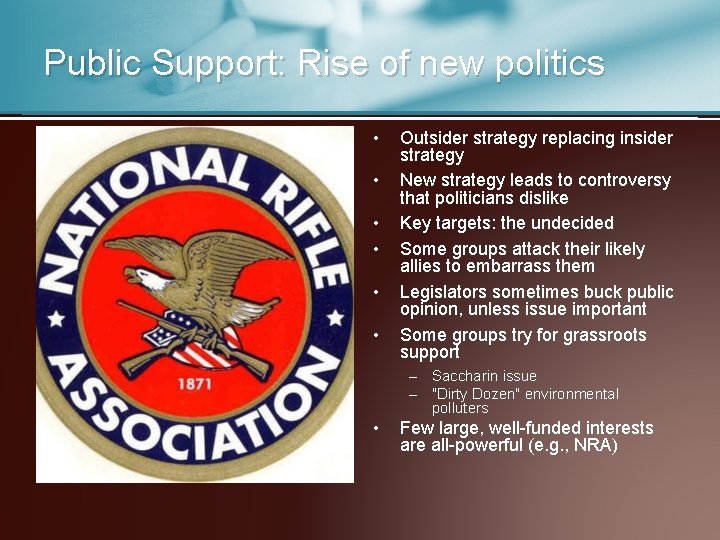 Public Support: Rise of new politics • • • Outsider strategy replacing insider strategy