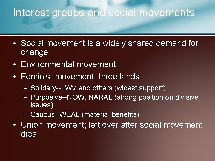 Interest groups and social movements • Social movement is a widely shared demand for