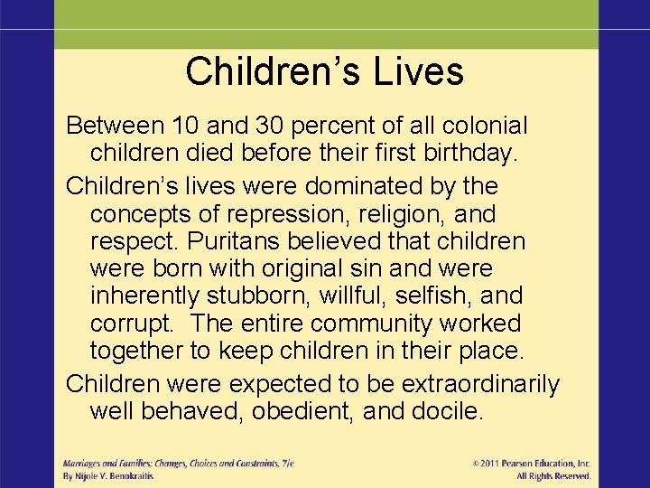 Children’s Lives Between 10 and 30 percent of all colonial children died before their