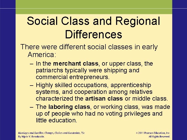 Social Class and Regional Differences There were different social classes in early America: –