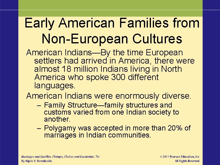 Early American Families from Non-European Cultures American Indians—By the time European settlers had arrived