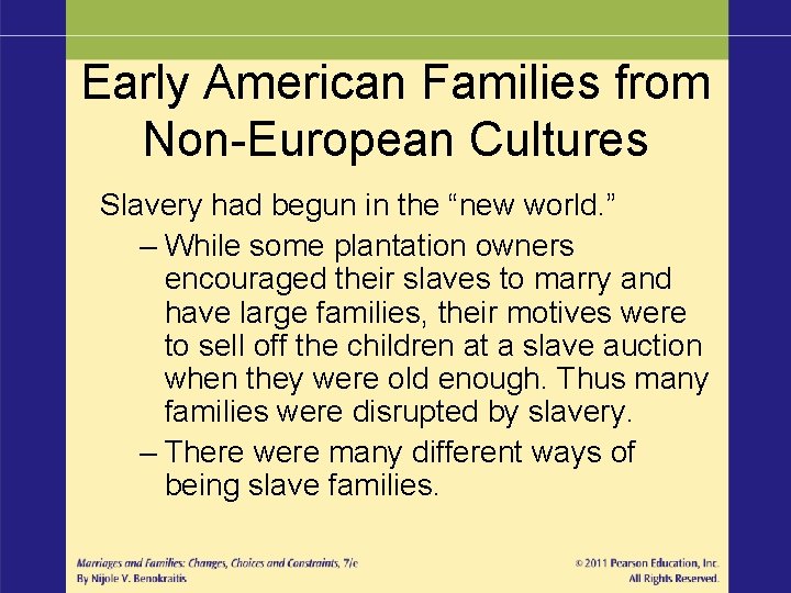 Early American Families from Non-European Cultures Slavery had begun in the “new world. ”