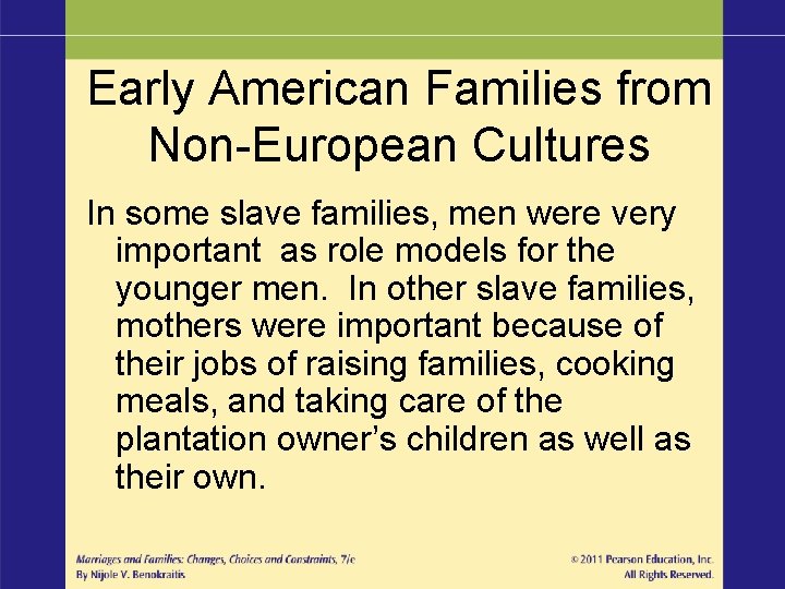 Early American Families from Non-European Cultures In some slave families, men were very important