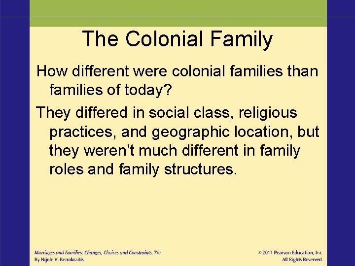 The Colonial Family How different were colonial families than families of today? They differed