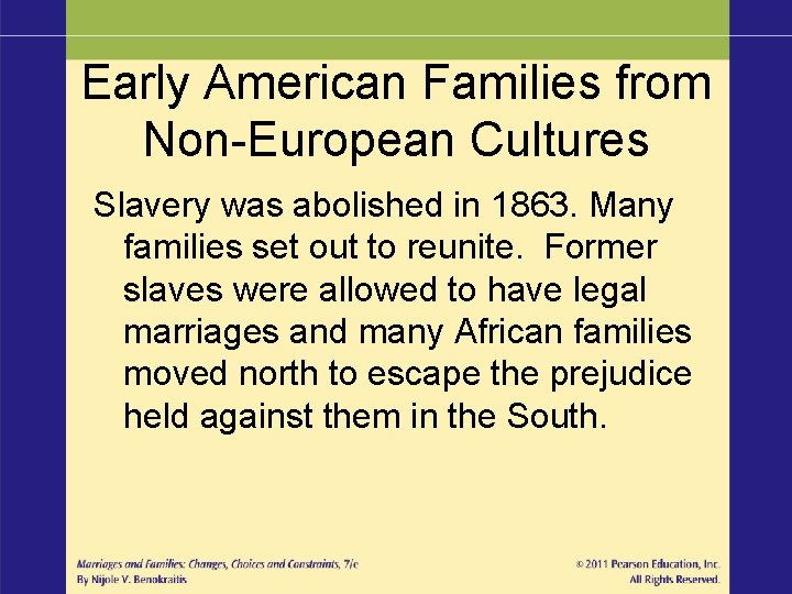 Early American Families from Non-European Cultures Slavery was abolished in 1863. Many families set