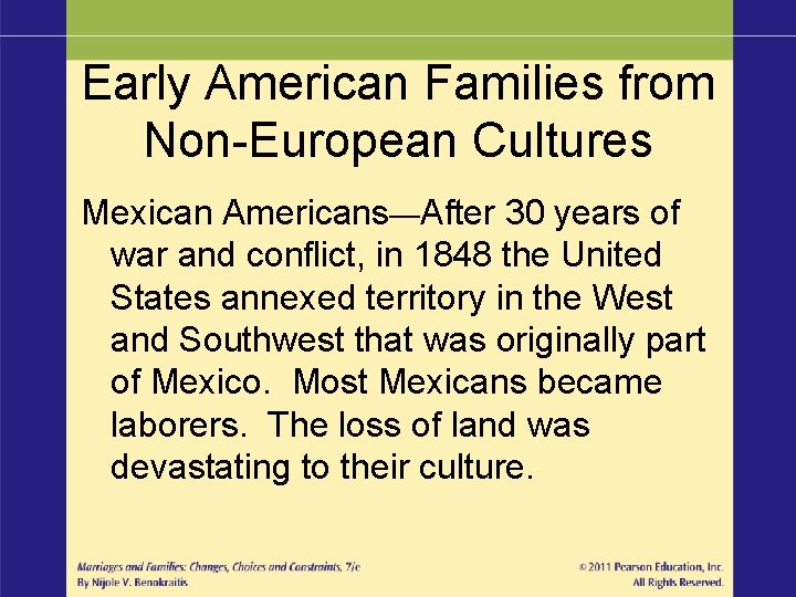 Early American Families from Non-European Cultures Mexican Americans—After 30 years of war and conflict,