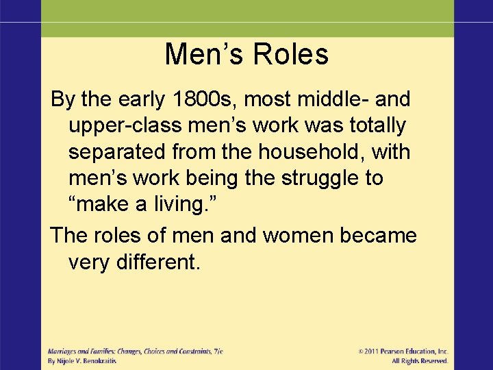 Men’s Roles By the early 1800 s, most middle- and upper-class men’s work was