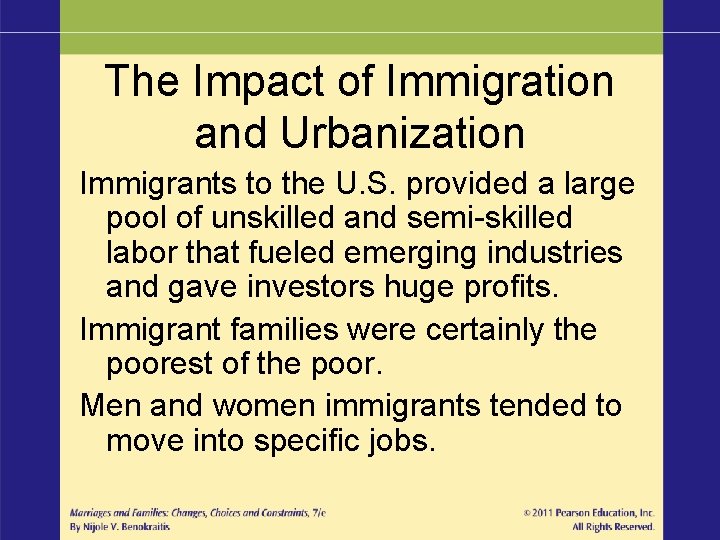 The Impact of Immigration and Urbanization Immigrants to the U. S. provided a large