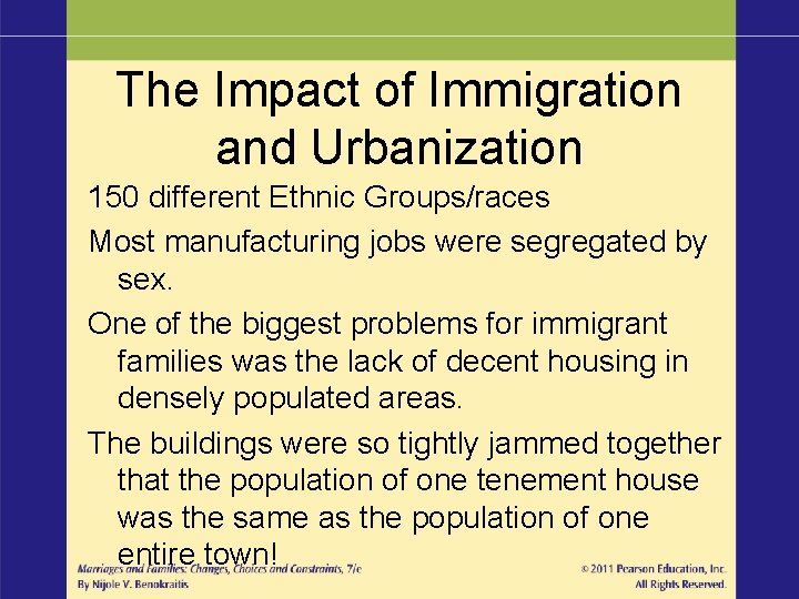 The Impact of Immigration and Urbanization 150 different Ethnic Groups/races Most manufacturing jobs were