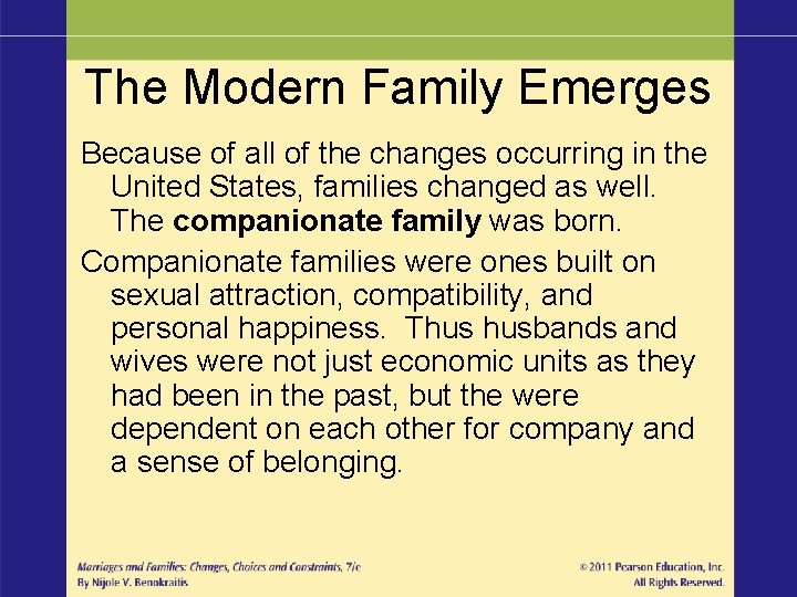 The Modern Family Emerges Because of all of the changes occurring in the United