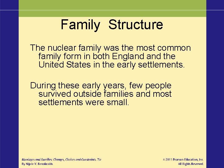 Family Structure The nuclear family was the most common family form in both England