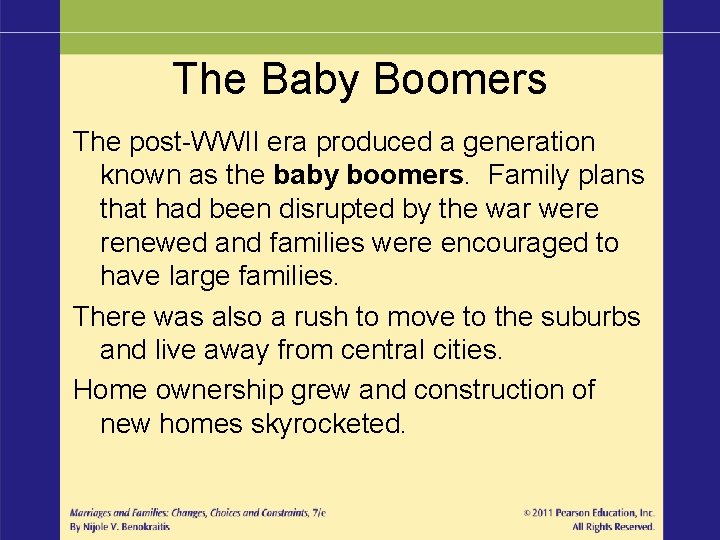The Baby Boomers The post-WWII era produced a generation known as the baby boomers.