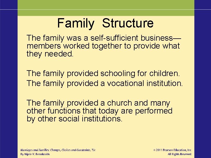 Family Structure The family was a self-sufficient business— members worked together to provide what